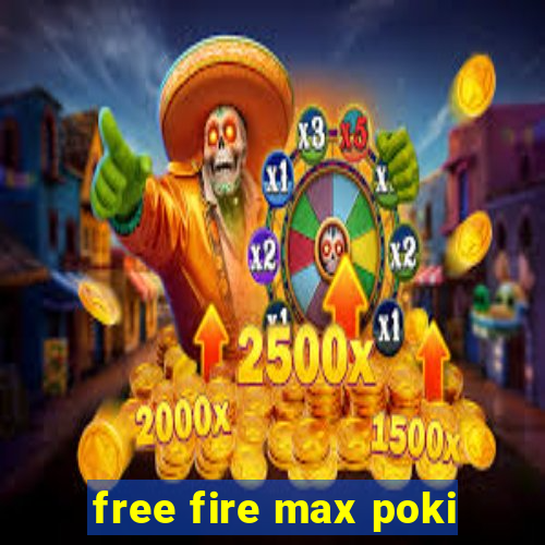 free fire max poki